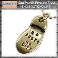 VASSER(バッサー)Soul Words Pendant Brass(ソウルワーズペンダントブラス) w/Chain [NO BOOTS NO LIFE]